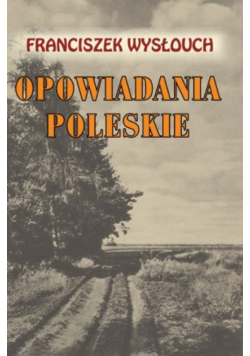 Opowiadania Poleskie
