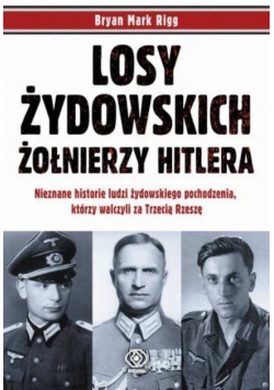 Losy żydowskich żołnierzy Hitlera