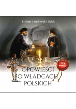 Opowieści o władcach polskich dla dzieci