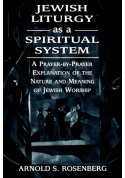 Jewish Liturgy as a Spiritual System