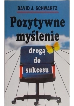 Pozytywne myślenie drogą do sukcesu