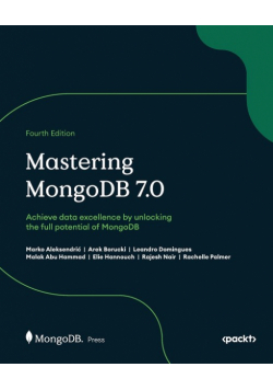 Mastering MongoDB 7.0 - Fourth Edition