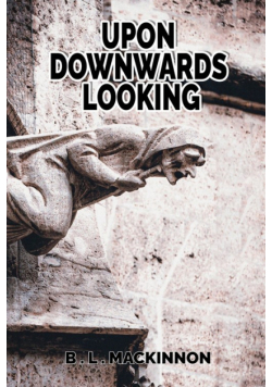 Upon Downwards Looking