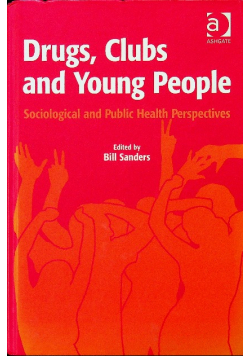 Drugs Clubs and Young People Sociological and Public Health