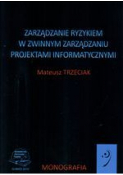 Zarządzanie ryzykiem w zwinnym zarządzaniu projektami informatycznymi