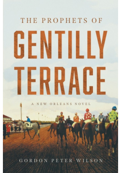 The Prophets of Gentilly Terrace