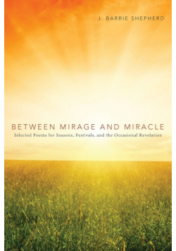 Between Mirage and Miracle