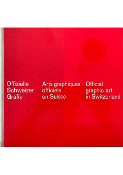 Offizielle Schweizer Grafik Arts graphiques officiels en Suisse Official graphic art in Switzerland