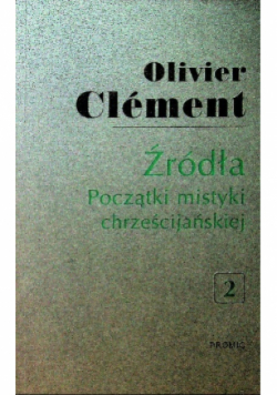 Źródła Początki mistyki chrześcijańskiej Tom 2