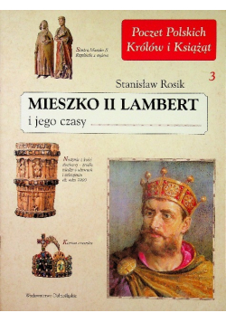 Poczet Polskich Królów i Książąt tom 3 Mieszko II Lambert i jego czasy