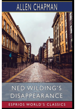 Ned Wilding's Disappearance (Esprios Classics)