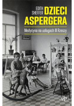 Dzieci Aspergera Medycyna na usługach III Rzeszy
