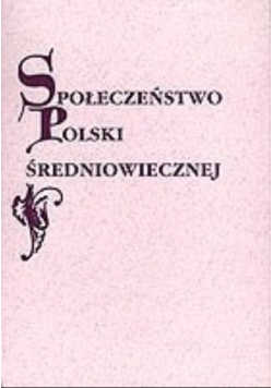 Społeczeństwo Polski średniowiecznej tom 8