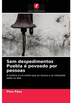 Sem despedimentos Puebla é povoado por pessoas