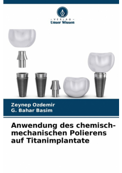 Anwendung des chemisch-mechanischen Polierens auf Titanimplantate