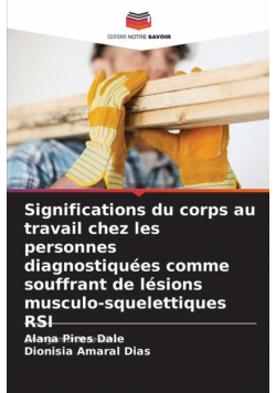 Significations du corps au travail chez les personnes diagnostiquées comme souffrant de lésions musculo-squelettiques RSI