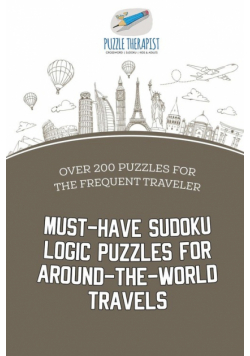 Must-Have Sudoku Logic Puzzles for Around-the-World Travels | Over 200 Puzzles for the Frequent Traveler