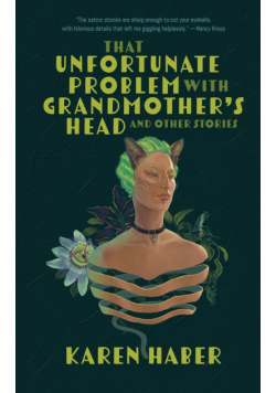 The Unfortunate Problem with Grandmother's Head and Other Stories