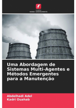 Uma Abordagem de Sistemas Multi-Agentes e Métodos Emergentes para a Manutenção