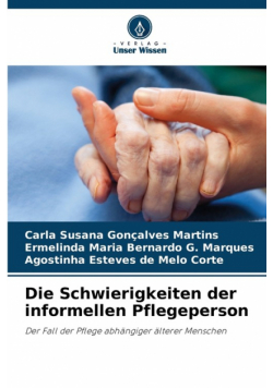 Die Schwierigkeiten der informellen Pflegeperson