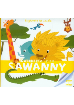 Encyklopedia dla malucha Zwierzęta sawanny