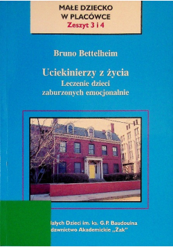 Uciekinierzy z życia Leczenie dzieci zaburzonych emocjonalnie