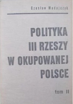 Polityka III Rzeszy w okupowanej Polsce, tomII
