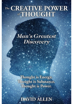 The Creative Power of Thought, Man's Greatest Discovery