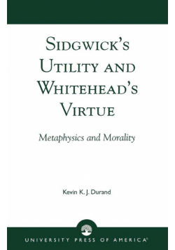Sidgwick's Utility and Whitehead's Virtue