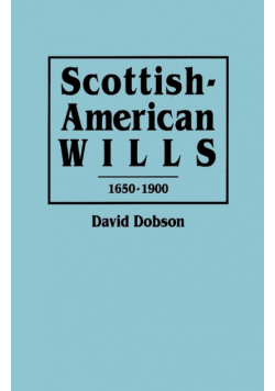 Scottish-American Wills, 1650-1900