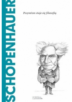 Schopenhauer Pesymizm staje się filozofią