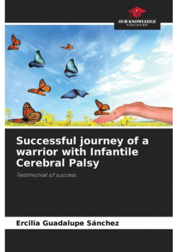 Successful journey of a warrior with Infantile Cerebral Palsy