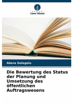 Die Bewertung des Status der Planung und Umsetzung des öffentlichen Auftragswesens