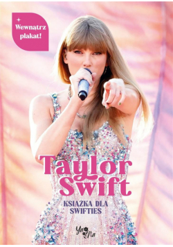 Taylor Swift. Książka dla Swifties z plakatem