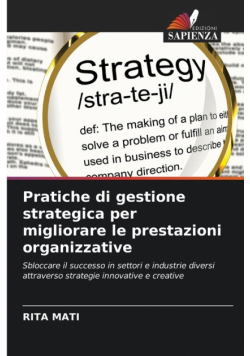 Pratiche di gestione strategica per migliorare le prestazioni organizzative