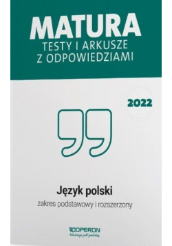 Matura 2022 Testy i arkusze z odpowiedziami Język polski Zakres podstawowy i rozszerzony