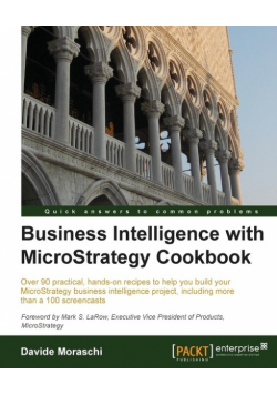Business Intelligence with Microstrategy Cookbook
