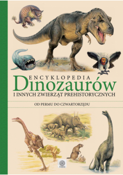 Encyklopedia Dinozaurów i innych zwierząt prehistorycznych