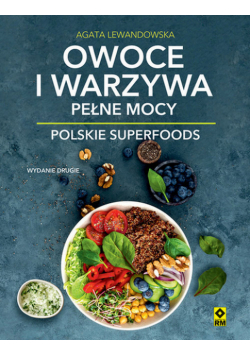 Owoce i warzywa pełne mocy Polskie superfoods w2