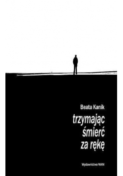 Trzymając śmierć za rękę