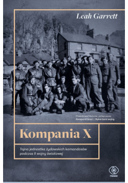 Kompania X. Tajna jednostka żydowskich komandosów podczas II wojny światowej