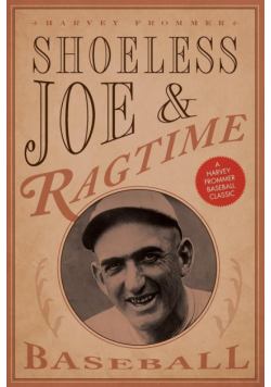 Shoeless Joe and Ragtime Baseball