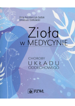 Zioła w medycynie. Choroby układu oddechowego