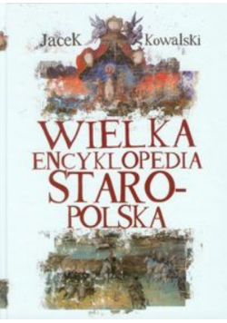 Wielka Encyklopedia Staropolska