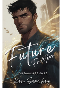 Future Friction (Shadowguard Files 2.5)