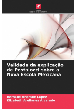 Validade da explicação de Pestalozzi sobre a Nova Escola Mexicana