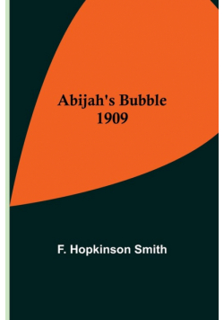 Abijah's Bubble 1909