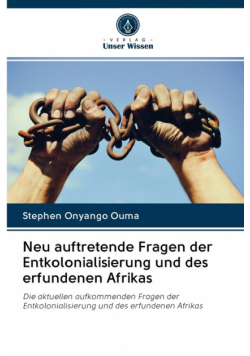 Neu auftretende Fragen der Entkolonialisierung und des erfundenen Afrikas