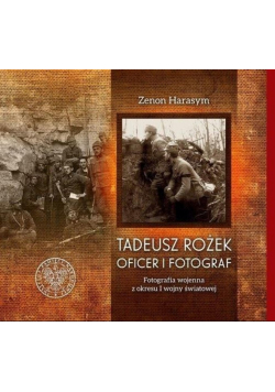 Tadeusz Rożek oficer i fotograf