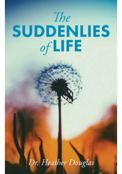 The Suddenlies of Life
